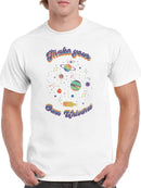 Make Your Own Universe T-shirt -SmartPrintsInk Designs