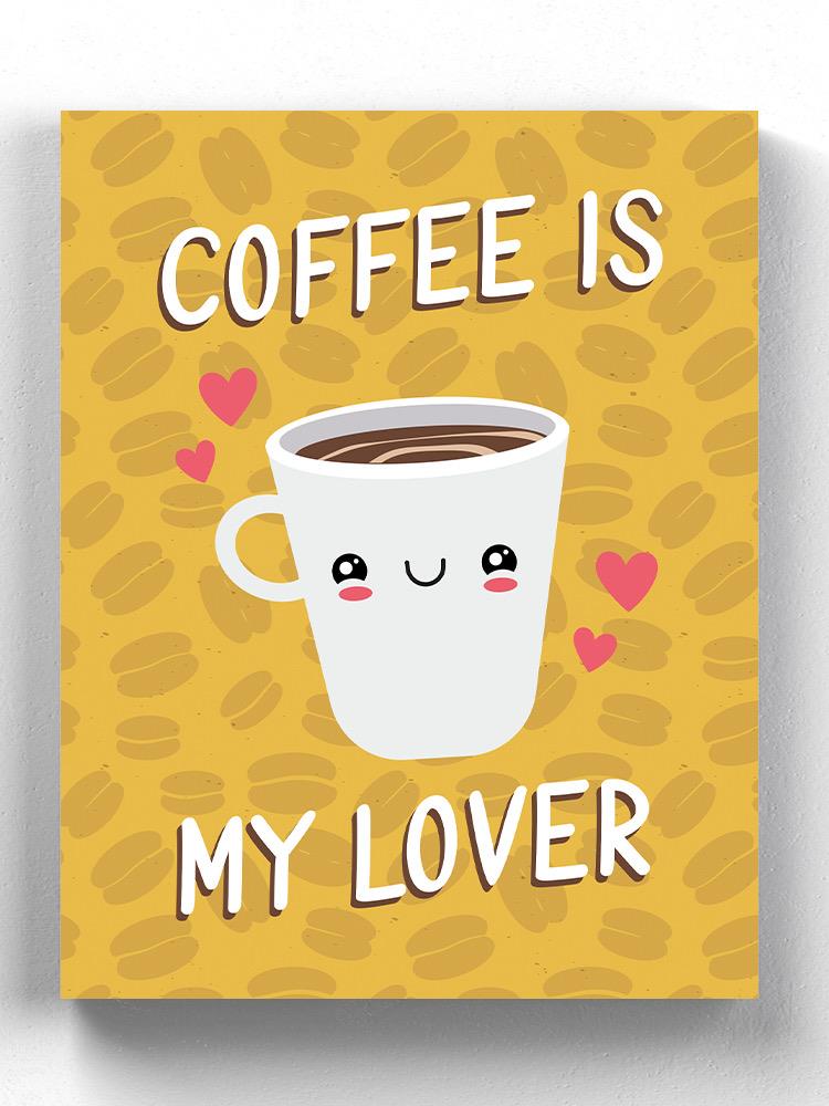 Coffee Is My Lover Cute Art Wall Art -SmartPrintsInk Designs