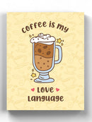 Coffee Is My Love Language Wall Art -SmartPrintsInk Designs