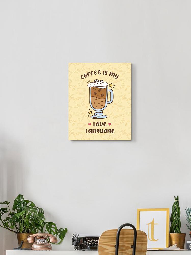 Coffee Is My Love Language Wall Art -SmartPrintsInk Designs