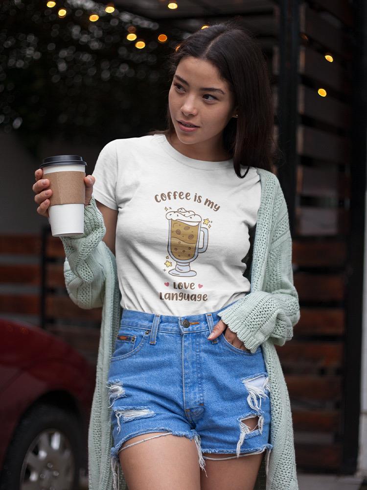 Coffee Is My Love Language Shaped T-shirt -SmartPrintsInk Designs