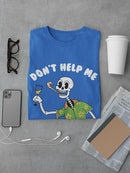 Dont Help Im Dead T-shirt -SmartPrintsInk Designs