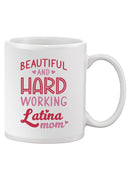 Beautiful Latina Mom Text Mug -SmartPrintsInk Designs