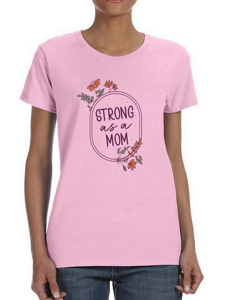 Strong As Mom Rubber Seal T-shirt -SmartPrintsInk Designs