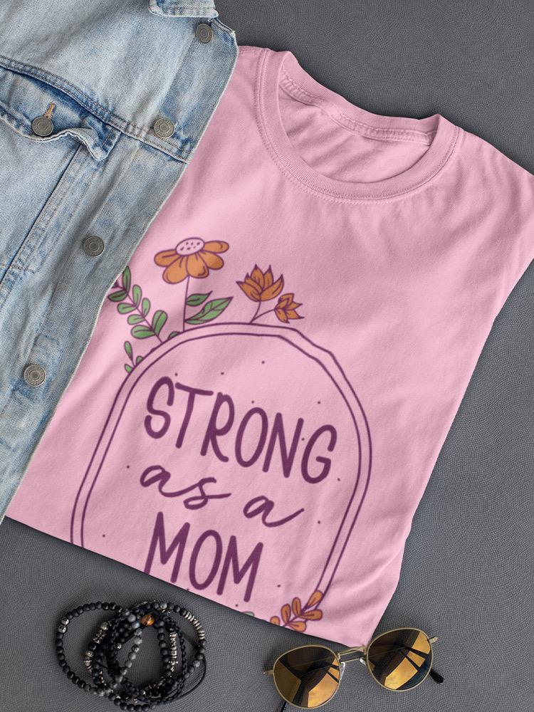 Strong As Mom Rubber Seal T-shirt -SmartPrintsInk Designs