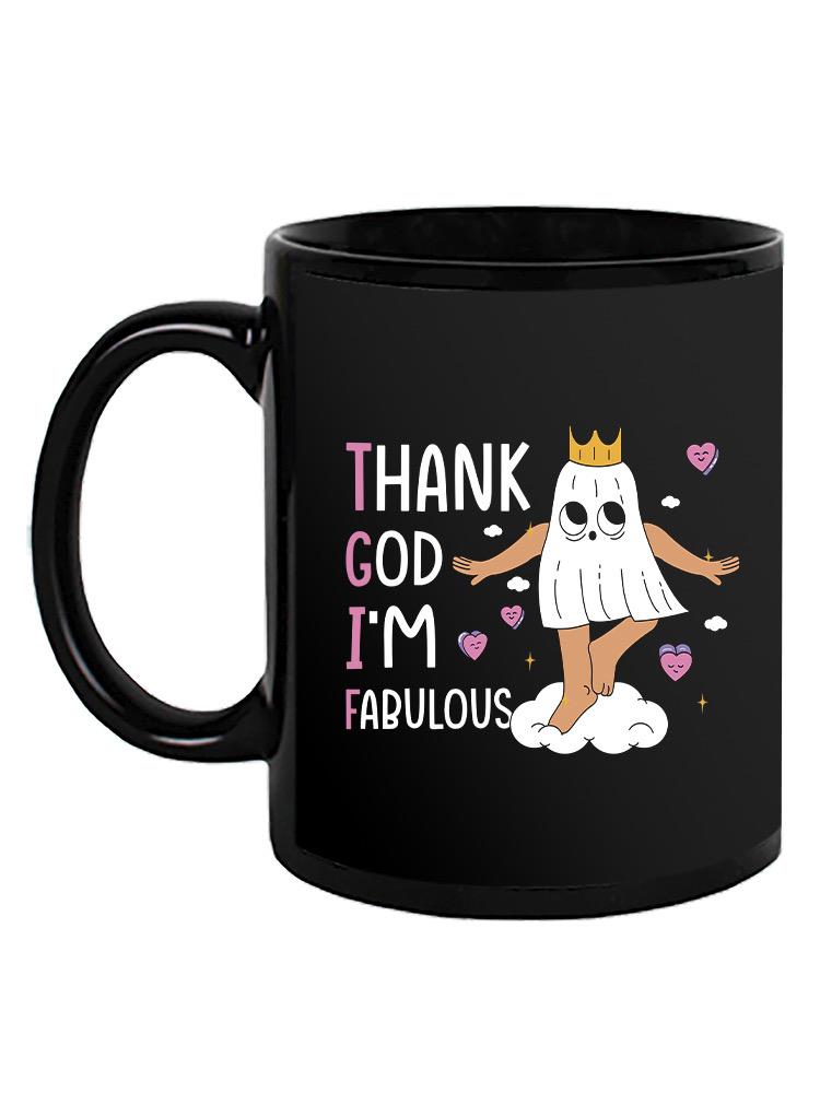 Thank God I'm Fabulous Mug -SmartPrintsInk Designs