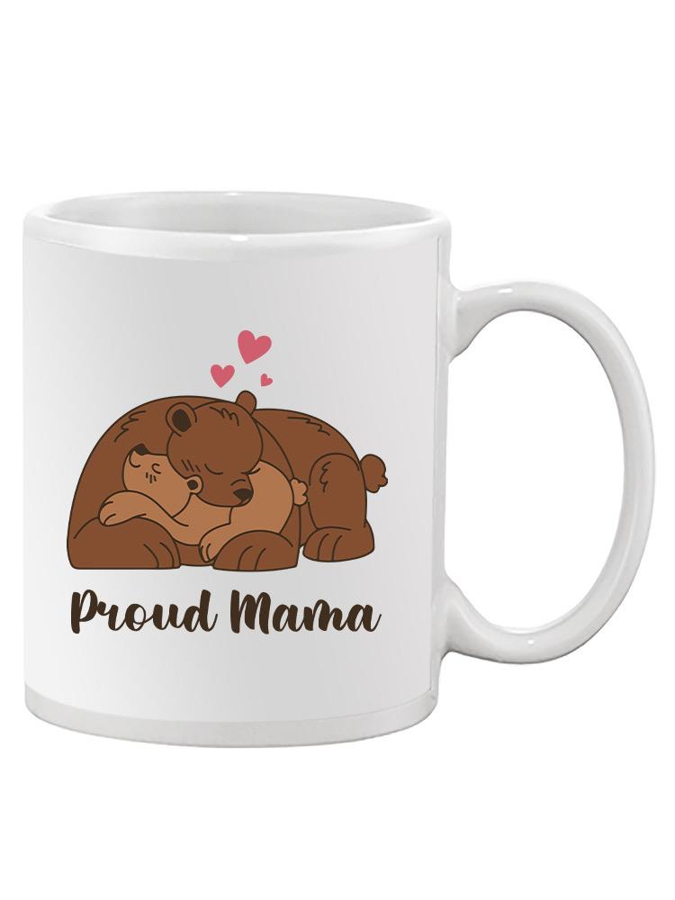 Proud Mama Bear Mug -SmartPrintsInk Designs