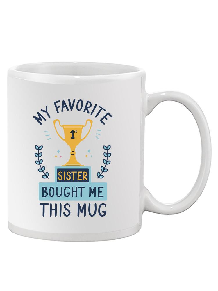 Favorite Sister Mug Mug -SmartPrintsInk Designs