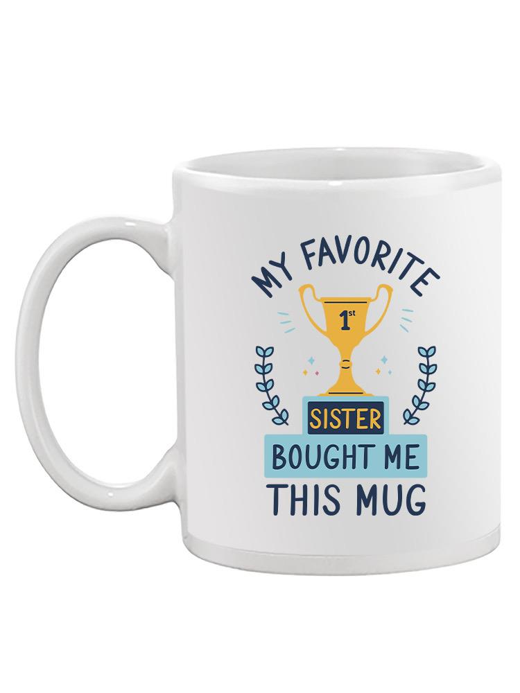 Favorite Sister Mug Mug -SmartPrintsInk Designs