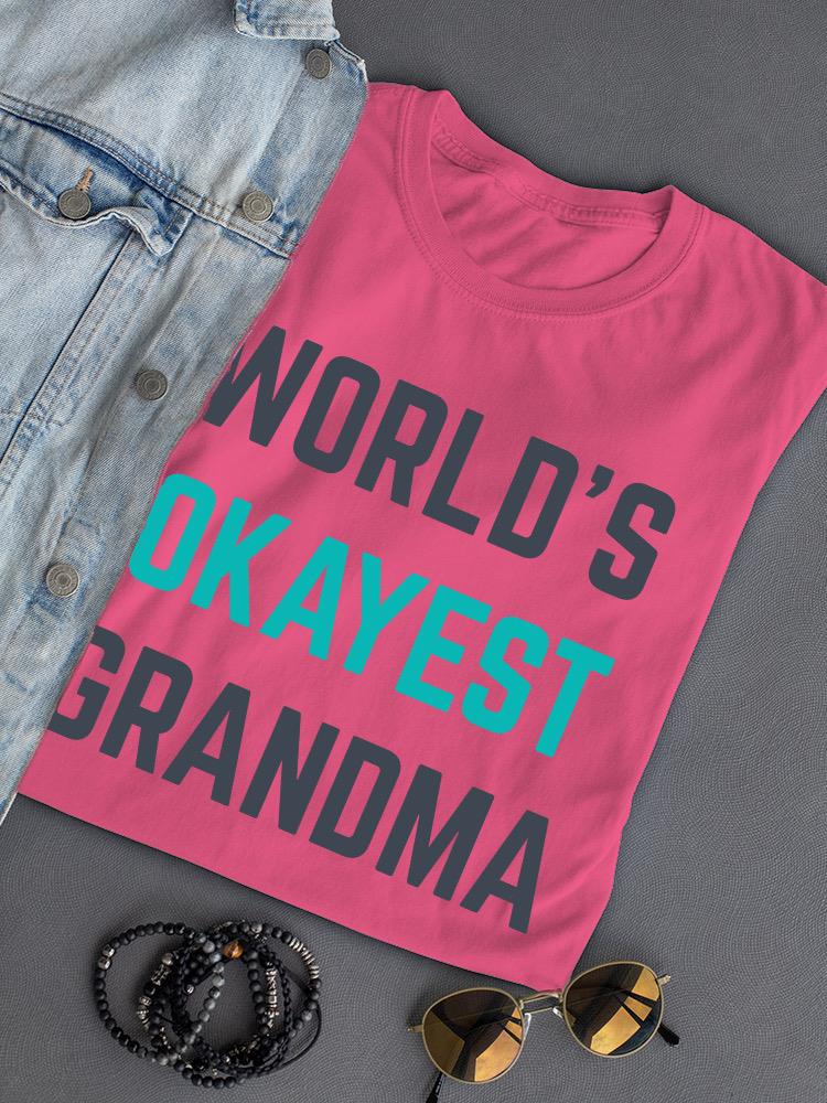 Worlds Okayest Grandma Art Shaped T-shirt -SmartPrintsInk Designs