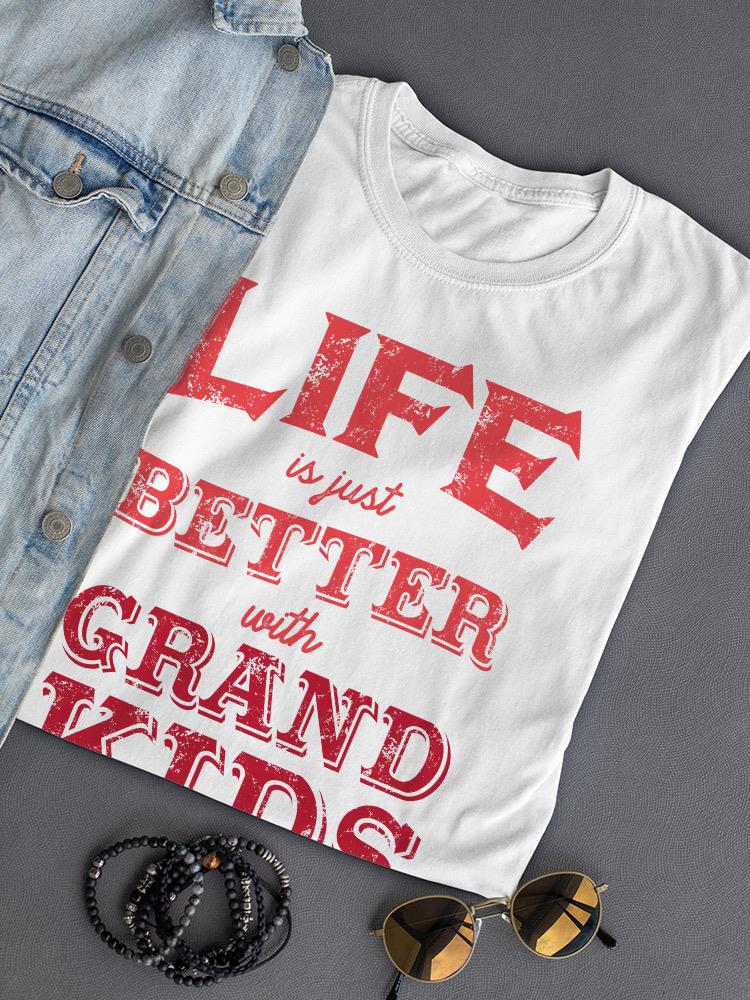 Life Better With Grandkids Shaped T-shirt -SmartPrintsInk Designs