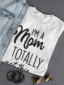 Mom Totally Got This Tee Shaped T-shirt -SmartPrintsInk Designs