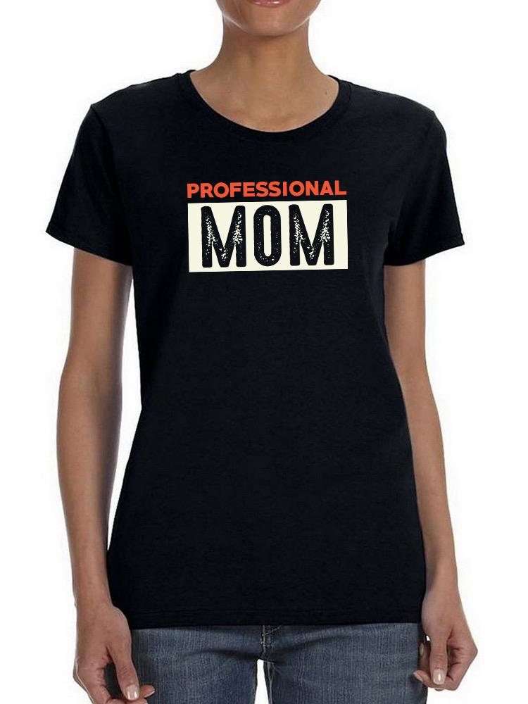 Professional Mom Banner Quote Shaped T-shirt -SmartPrintsInk Designs