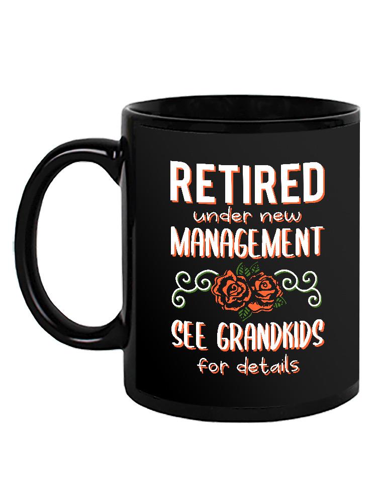 Retired Under New Management Mug Mug -SmartPrintsInk Designs