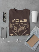 Dads With Beards Are Better T-shirt -SmartPrintsInk Designs