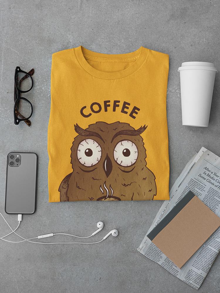 Coffee Needed T-shirt -SmartPrintsInk Designs