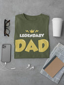 Legendary Dad T-shirt -SmartPrintsInk Designs