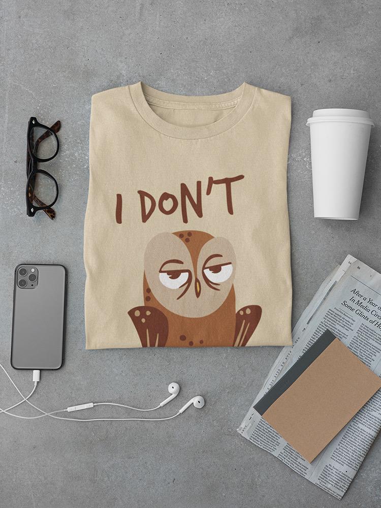 Don't Give A Hoot T-shirt -SmartPrintsInk Designs