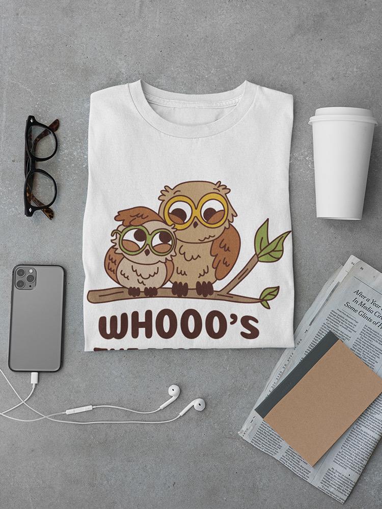 Whoooo's The Best Dad? T-shirt -SmartPrintsInk Designs