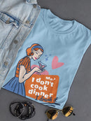 I Drink Dinner T-shirt -SmartPrintsInk Designs