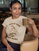 This B*Tch Can Bake T-shirt -SmartPrintsInk Designs