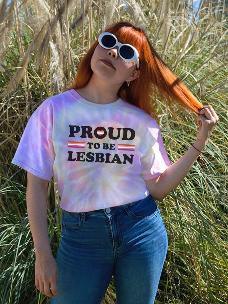 Proud To Be Lesbian Tie Dye Tee -SmartPrintsInk Designs