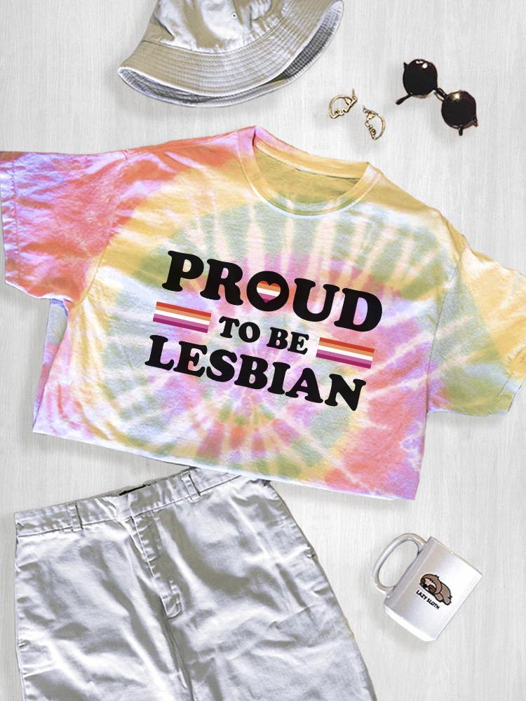 Proud To Be Lesbian Tie Dye Tee -SmartPrintsInk Designs