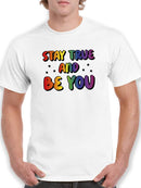 Stay True And Be You T-shirt -SmartPrintsInk Designs