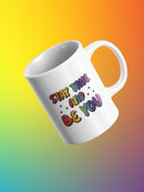 Stay True And Be You Mug -SmartPrintsInk Designs