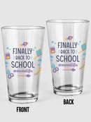 Finally Back To School Pint Glass -SmartPrintsInk Designs