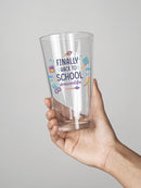 Finally Back To School Pint Glass -SmartPrintsInk Designs