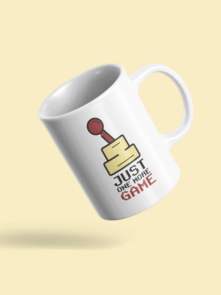 Just One More Game! Mug -SmartPrintsInk Designs