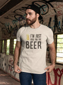 Just Here For The Beer! T-shirt -SmartPrintsInk Designs