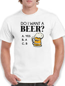 Do I Want Beer? Yes T-shirt -SmartPrintsInk Designs