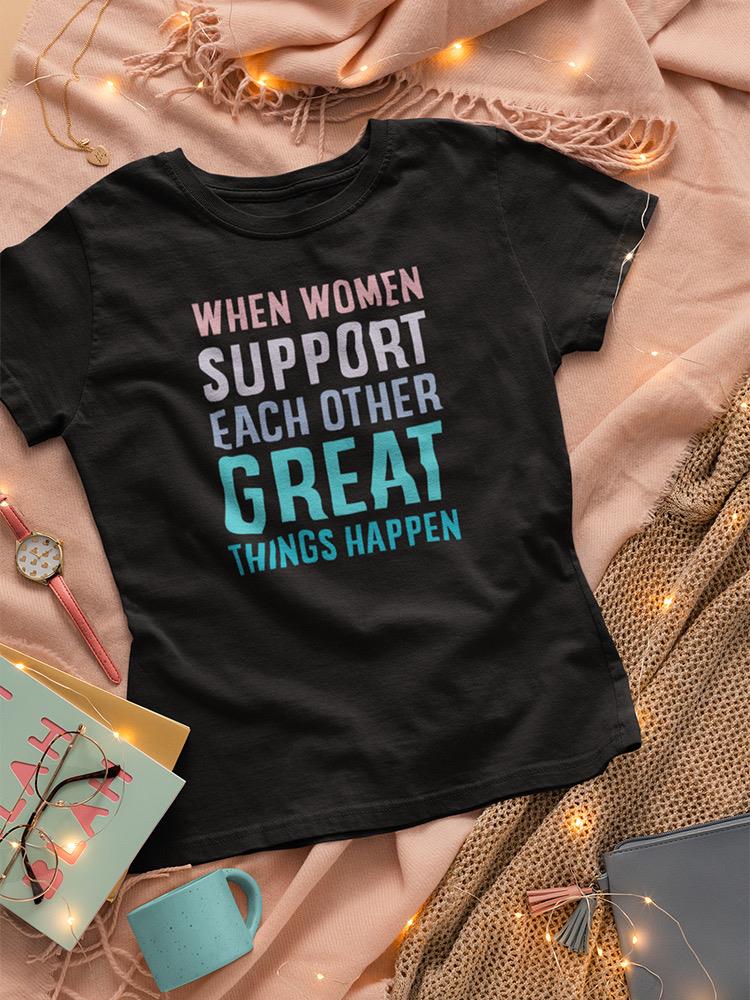 When Women Support Each Other Shaped T-shirt -SmartPrintsInk Designs