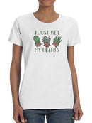 Just Wet My Plants Shaped T-shirt -SmartPrintsInk Designs