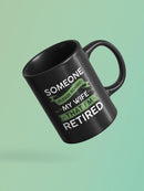 Remind My Wife That Im Retired Mug -SmartPrintsInk Designs