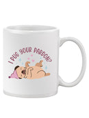 I Pug Your Pardon? Mug -SmartPrintsInk Designs
