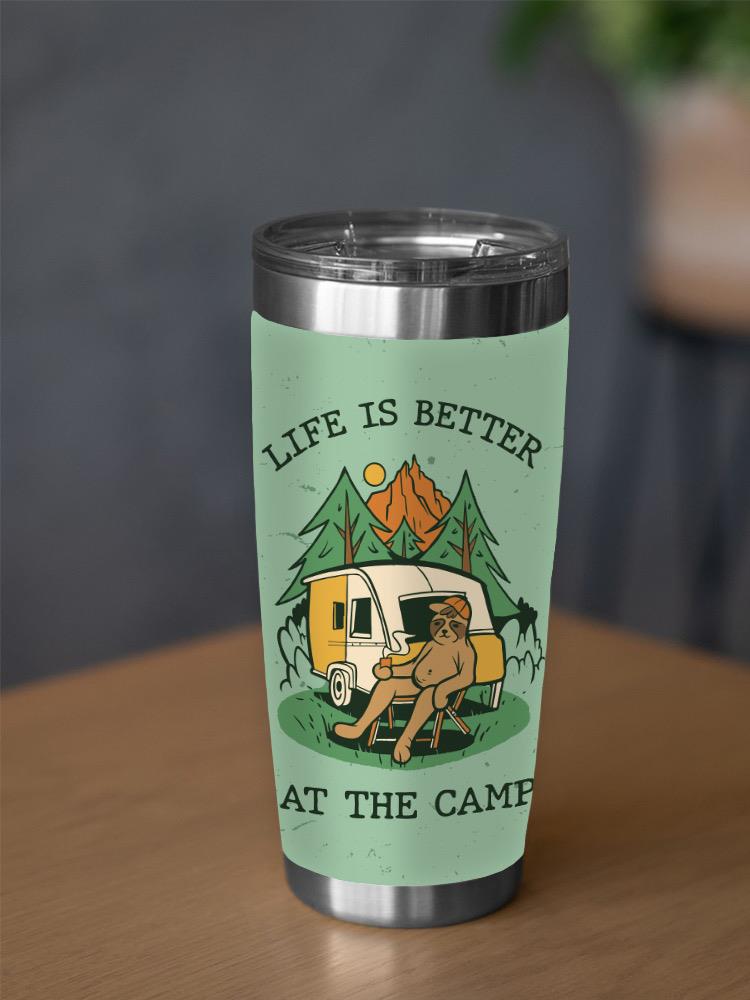 Life Is Better At The Camp Tumbler -SmartPrintsInk Designs