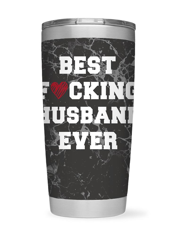 Best F'ing Husband Ever Tumbler -SmartPrintsInk Designs
