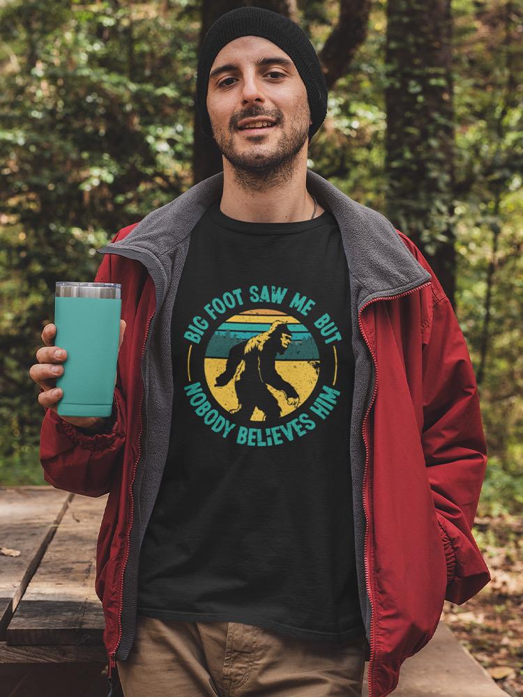 Bigfoot Saw Me T-shirt -SmartPrintsInk Designs