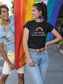 Let Me Be Queer Shaped T-shirt -SmartPrintsInk Designs