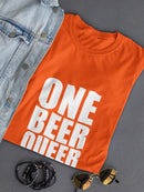 One Beer Queer Shaped T-shirt -SmartPrintsInk Designs