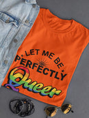 Let Me Be Queer! Shaped T-shirt -SmartPrintsInk Designs