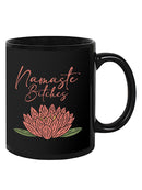 Namaste B****** Mug -SmartPrintsInk Designs