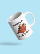 Happiness Is A Lazy Day Mug -SmartPrintsInk Designs