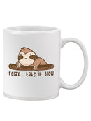 Relax... Take It Slow Mug -SmartPrintsInk Designs