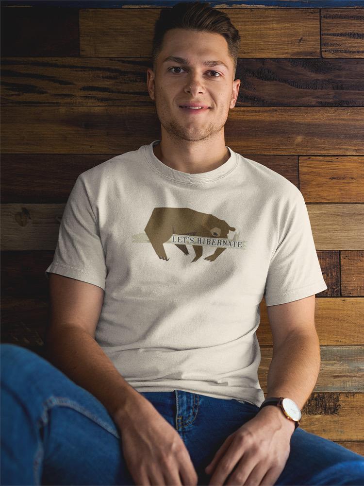 Lets Hibernate Bear Art T-shirt -SmartPrintsInk Designs
