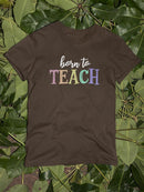 Born To Teach Chalk Text T-shirt -SmartPrintsInk Designs