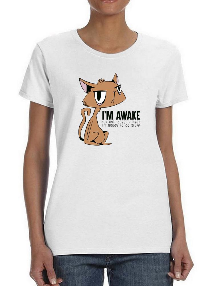 Im Awake Not Ready Cat Art Shaped T-shirt -SmartPrintsInk Designs